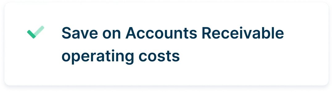 Save on Accounts Receivable operating costs